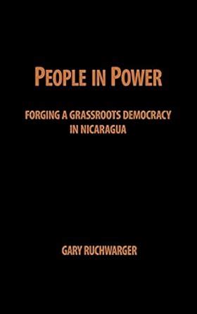 People in Power Forging a Grassroots Democracy in Nicaragua Doc