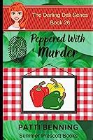 Peppered With Murder The Darling Deli Series Volume 26 Reader