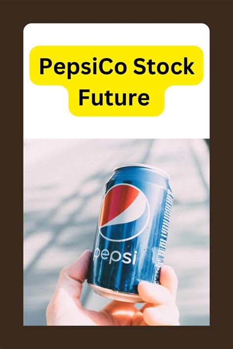 PepsiCo Stocks: A Sweet Investment for the Future