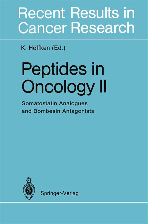 Peptides in Oncology 2 Somatostatin Analogues and Bombesin Antagonists 1st Edition Kindle Editon