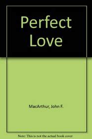 Perfect Love John MacArthur s Bible studies Kindle Editon