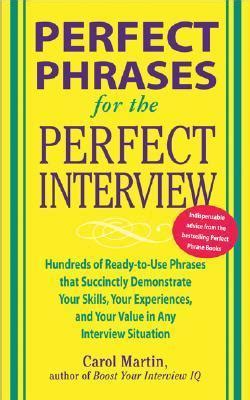 Perfect Phrases for the Perfect Interview Hundreds of Ready-to-Use Phrases That Succinctly Demonstra Kindle Editon