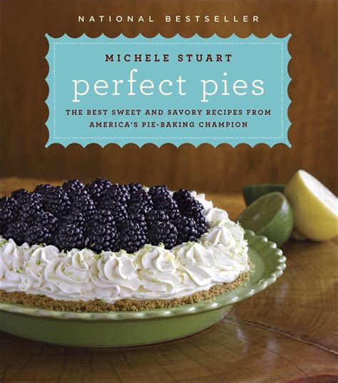 Perfect Pies The Best Sweet and Savory Recipes from America s Pie-Baking Champion PDF