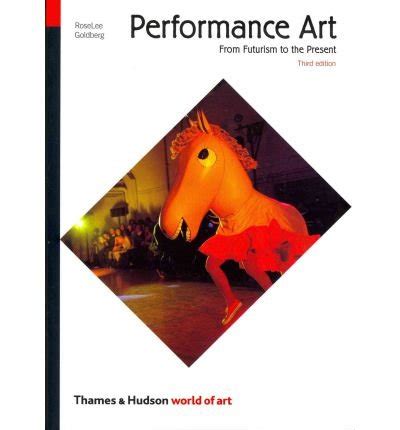 Performance Art From Futurism to the Present 3rd &am Kindle Editon