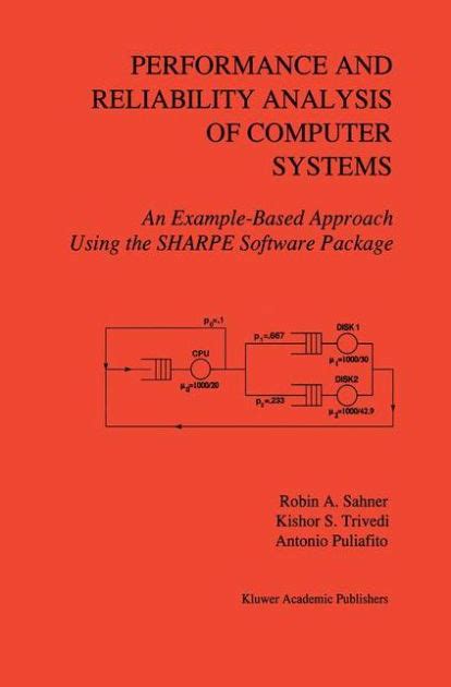 Performance and Reliability Analysis of Computer Systems An Example-Based Approach Using the SHARPE PDF