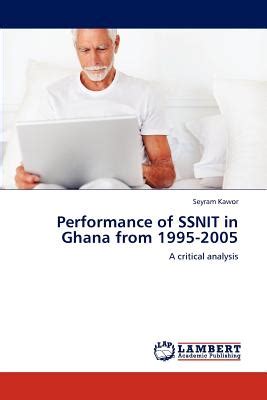 Performance of SSNIT in Ghana from 1995-2005 A Critical Analysis PDF