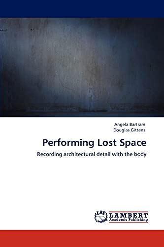 Performing Lost Space Recording Architectural Detail with the Body Kindle Editon