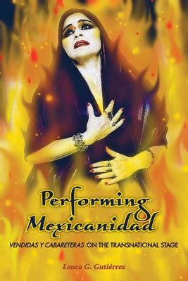 Performing Mexicanidad: Vendidas y Cabareteras on the Transnational Stage (Chicana Matters) Kindle Editon