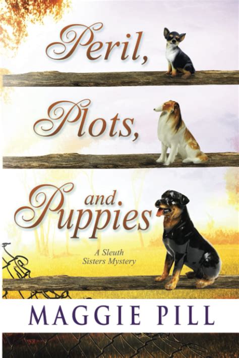 Peril Plots and Puppies The Sleuth Sisters Mysteries Volume 6 PDF