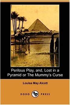 Perilous Play And Lost in a Pyramid or the Mummy s Curse Dodo Press Epub