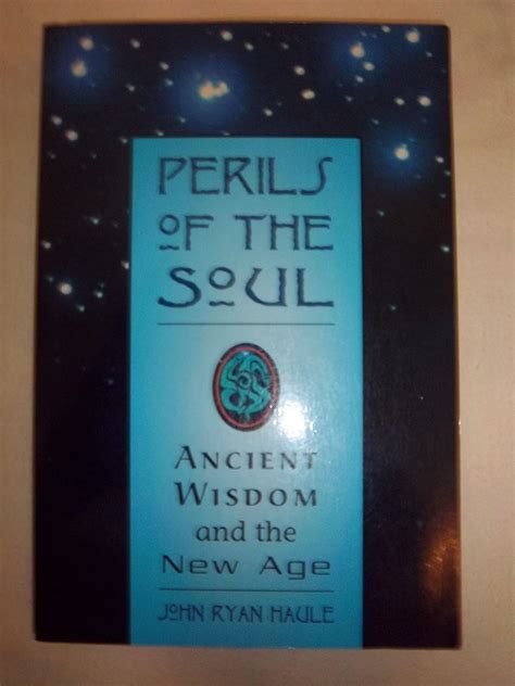 Perils of the Soul Ancient Wisdom and the New Age Doc