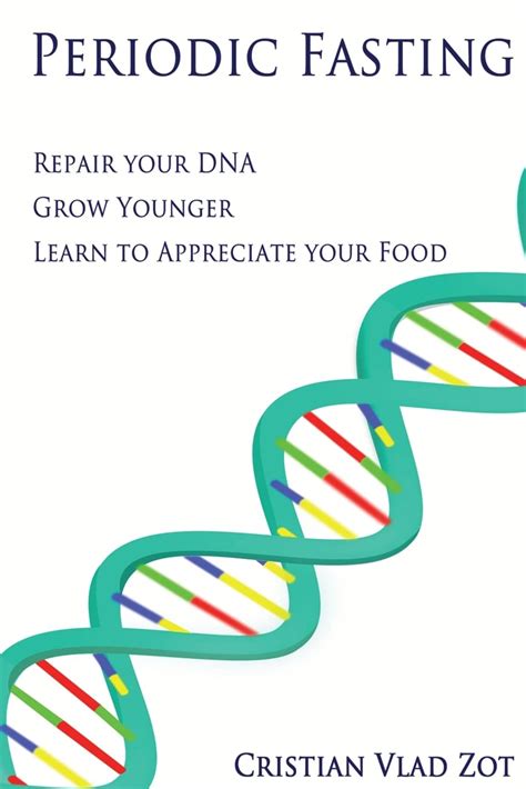 Periodic Fasting Repair your DNA Grow Younger and Learn to Appreciate your Food Epub