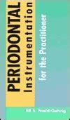 Periodontal Instrumentation for the Practitioner Reader