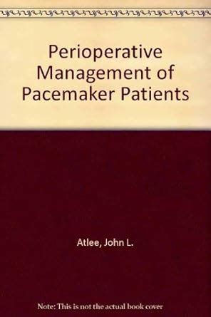 Perioperative Management of Pacemaker Patients 1st Edition Kindle Editon