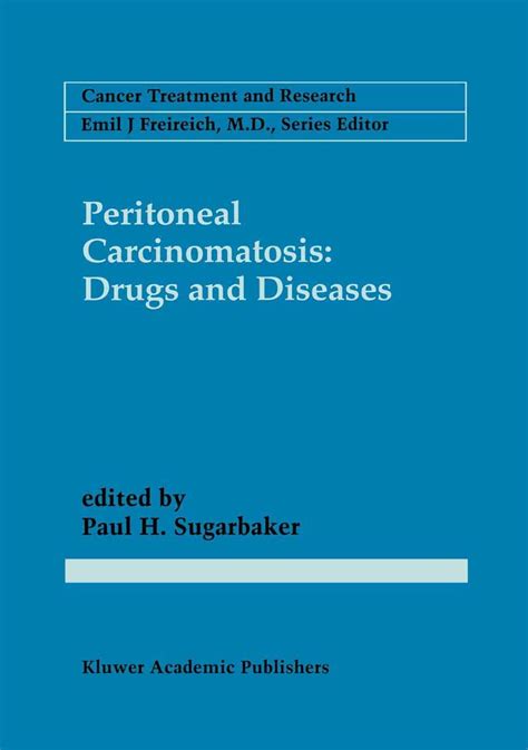 Peritoneal Carcinomatosis Drugs and Diseases 1st Edition Reader