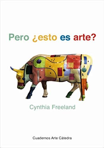 Pero Esto Es Arte / But, Is It Art ?: An Introduction to Art Theory (Cuadernos Arte Catedra) (Spanish Edition) Ebook Reader
