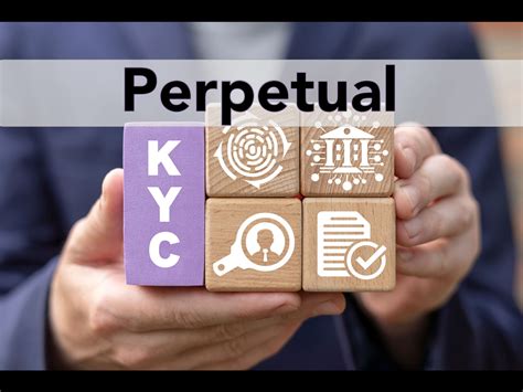 Perpetual KYC: The Key to Unlocking True Financial Inclusion