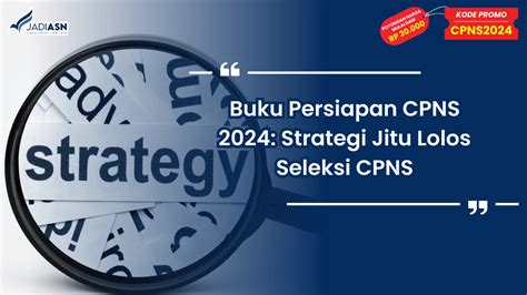 Persiapan CPNS 2024: Strategi Jitu dan Tips Sukses