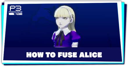 Persona 3 Alice: Unveiling the Enigmatic Persona