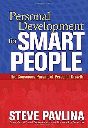 Personal Development for Smart People The Conscious Pursuit of Personal Growth Reader