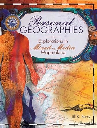 Personal Geographies Explorations in Mixed-Media Mapmaking Kindle Editon