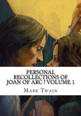 Personal Recollections of Joan of Arc Volume 1 Reader