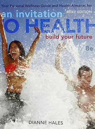 Personal Wellness Guide for Hales An Invitation to Health Choosing to Change Brief Edition 8th Epub