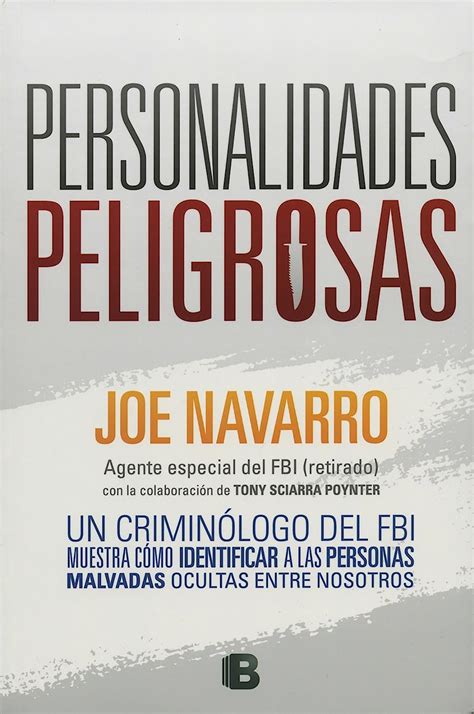 Personalidades peligrosas un criminologo del FBI muestra como identificar a las personas malvadas ocultas entre nosotros Dangerous Personalities Spanish Edition Kindle Editon