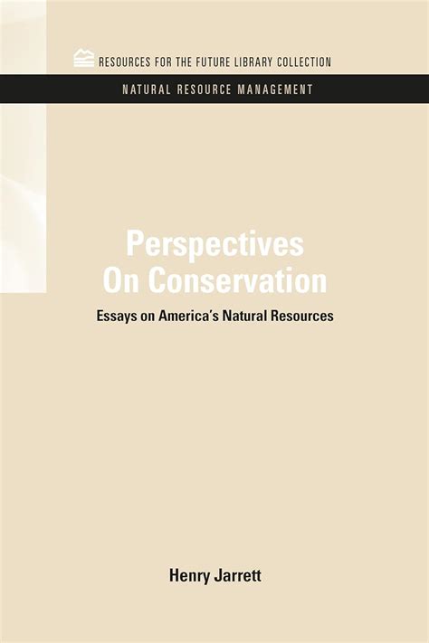 Perspectives on Conservation Essays on America s Natural Resources PDF