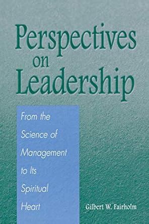 Perspectives on Leadership From the Science of Management to Its Spiritual Heart Epub