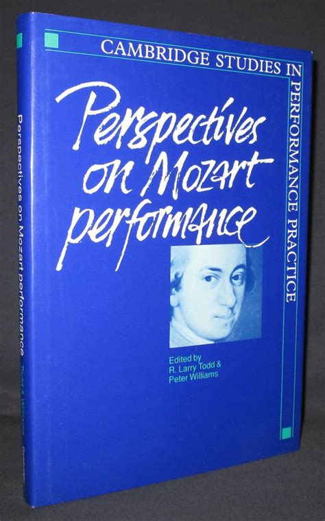 Perspectives on Mozart Performance Cambridge Studies in Performance Practice