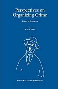 Perspectives on Organizing Crime Essays in Opposition 1st Edition Epub