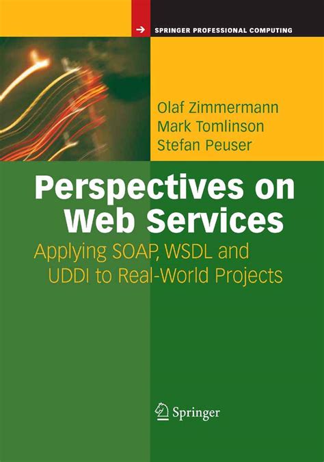 Perspectives on Web Services Applying SOAP, WSDL and UDDI to Real-World Projects Corrected 2nd Print Reader