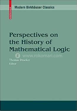 Perspectives on the History of Mathematical Logic 1st Edition PDF