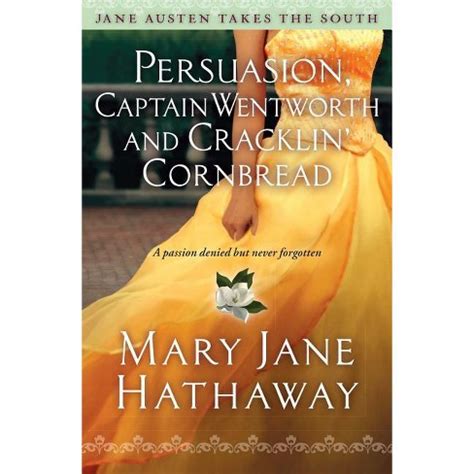 Persuasion Captain Wentworth and Cracklin Cornbread Jane Austen Takes the South PDF