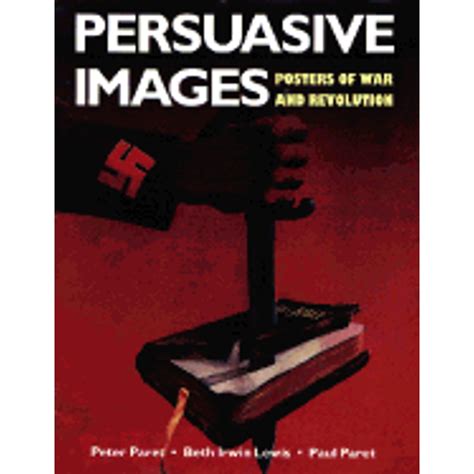 Persuasive Images Posters of War and Revolution from the Hoover Archives Kindle Editon