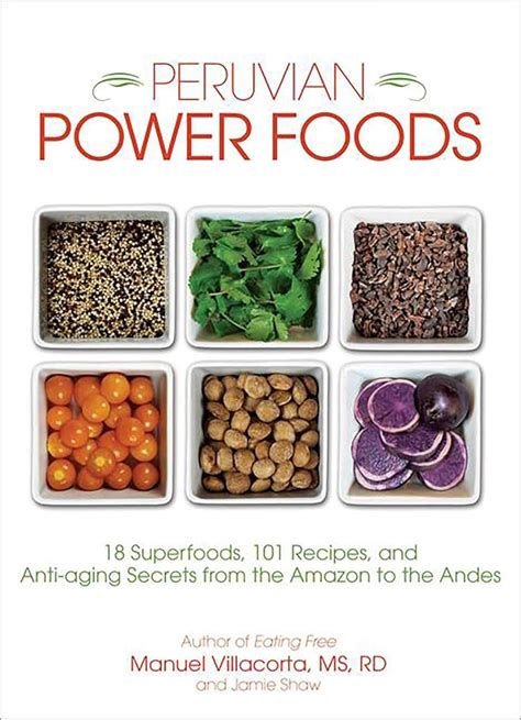Peruvian Power Foods 18 Superfoods 101 Recipes and Anti-aging Secrets from the Amazon to the Andes Doc