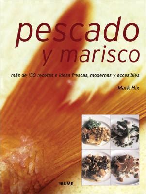 Pescado y marisco MÃ¡s de 150 recetas e ideas frescas modernas y accesibles Kindle Editon