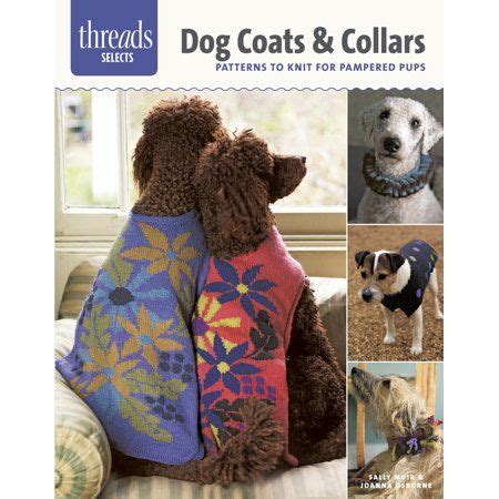 Pet Projects to Knit perfect patterns for pampered pets Threads Selects Reader
