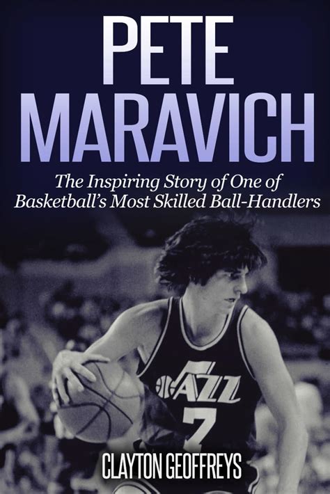 Pete Maravich The Inspiring Story of One of Basketball s Most Skilled Ball-Handlers Basketball Biography Books