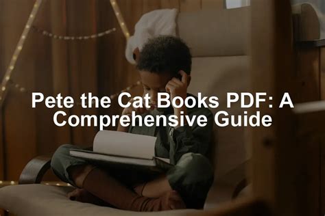 Pete the Cat Books PDF: The Ultimate Guide to 15+ Free Downloads