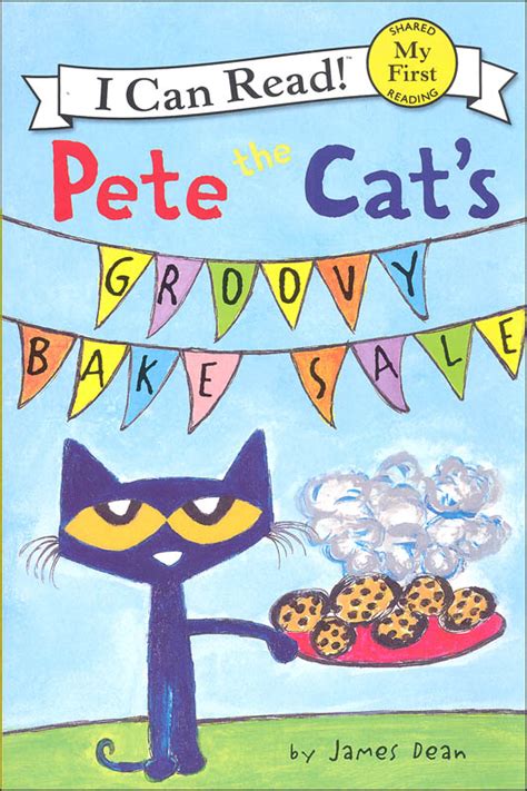 Pete the Cat s Groovy Bake Sale My First I Can Read