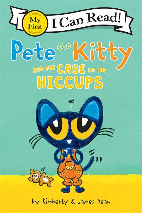 Pete the Kitty and the Case of the Hiccups My First I Can Read