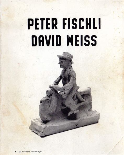 Peter Fischli and David Weiss In a Restless World Reader