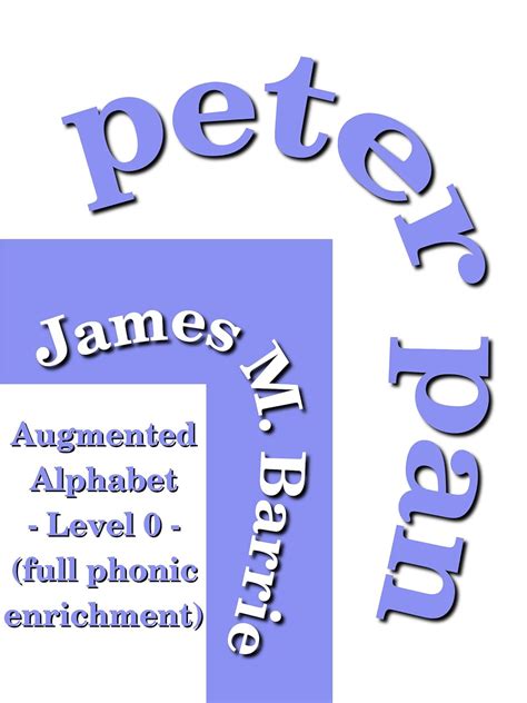 Peter Pan Phonically enriched with the Augmented Alphabet