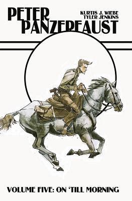 Peter Panzerfaust Vol 5 On Till Morning PDF