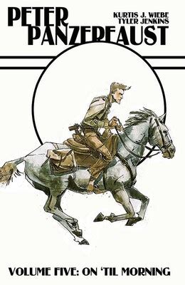 Peter Panzerfaust Volume 5 On Til Morning Kindle Editon