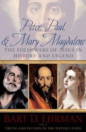 Peter Paul and Mary Magdalene The Followers of Jesus in History and Legend Epub