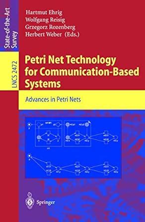 Petri Net Technology for Communication-Based Systems Advances in Petri Nets 1st Edition Kindle Editon