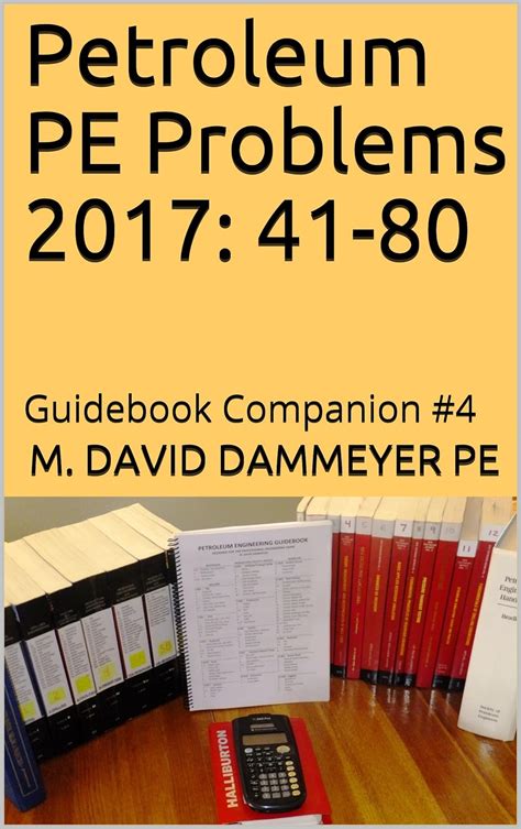 Petroleum PE Problems 2017 41-80 Guidebook Companion 4 Reader